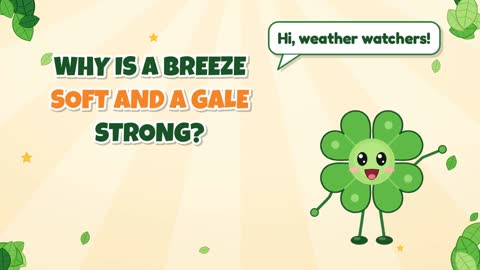Why Is a Breeze Soft and a Gale Strong?