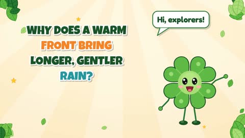 Why Does a Warm Front Bring Longer, Gentler Rain?