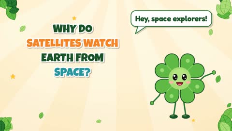 Why Do Satellites Watch Earth From Space?