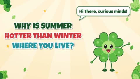 Why Is Summer Hotter than Winter Where You Live?