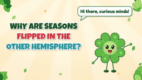 Why Are Seasons Flipped in the Other Hemisphere?