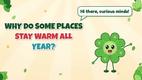 Why Do Some Places Stay Warm All Year?
