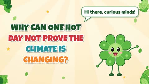 Why Can One Hot Day Not Prove the Climate Is Changing?