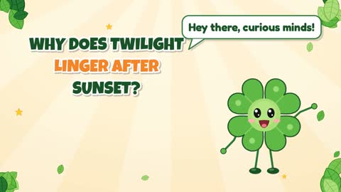 Why Does Twilight Linger After Sunset?