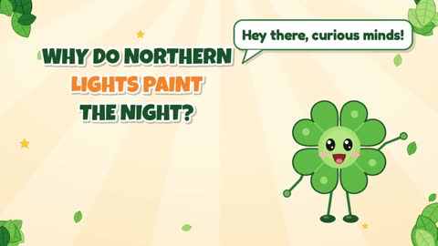 Why Do Northern Lights Paint the Night (Aurora)?