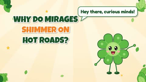 Why Do Mirages Shimmer on Hot Roads?