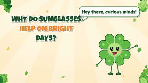 Why Do Sunglasses Help on Bright Days?