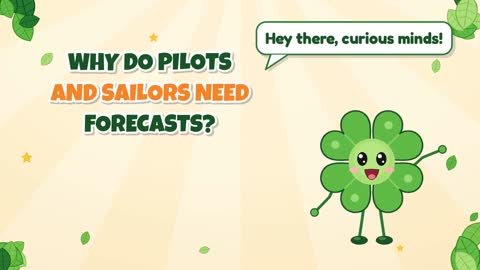 Why Do Pilots and Sailors Need Forecasts?