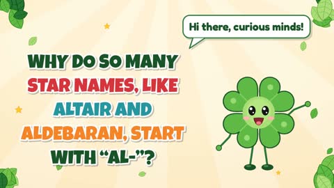Why Do So Many Star Names, Like Altair and Aldebaran, Start with “Al-”?