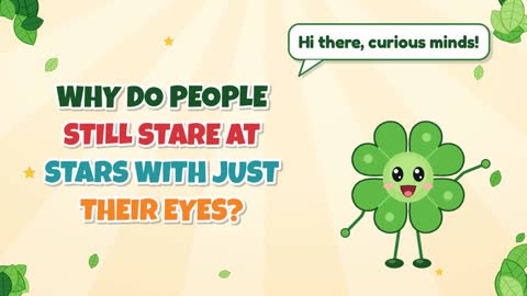 Why Do People Still Stare at Stars with Just Their Eyes?