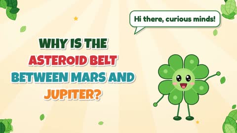 Why Is the Asteroid Belt Between Mars and Jupiter?