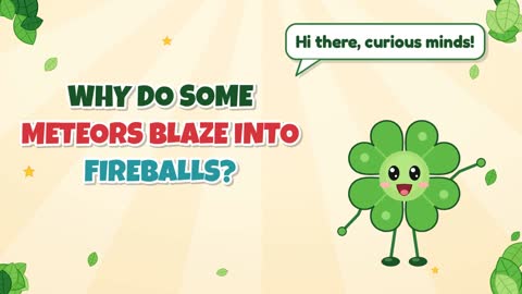 Why Do Some Meteors Blaze Into Fireballs?