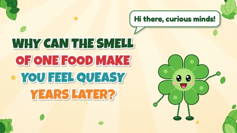 Why Can the Smell of One Food Make You Feel Queasy Years Later?