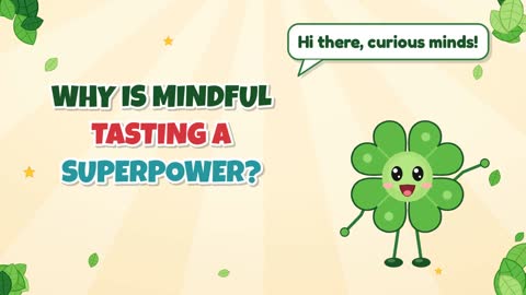 Why Is Mindful Tasting a Superpower?