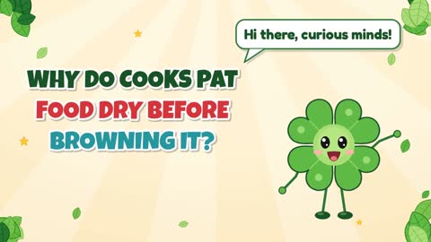 Why Do Cooks Pat Food Dry Before Browning It?