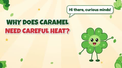 Why Does Caramel Need Careful Heat?